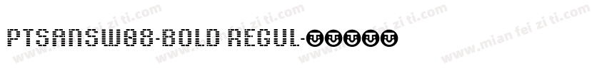 PTSansW08-Bold Regul字体转换